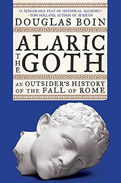portada Alaric the Goth: An Outsider'S History of the Fall of Rome (en Inglés)