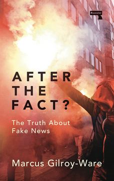 portada After the Fact? Fake News, Global Elites and Information in the age of Extremes (en Inglés)