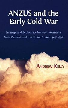 portada Anzus and the Early Cold War: Strategy and Diplomacy Between Australia, new Zealand and the United States, 1945-1956 (en Inglés)