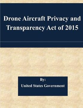 portada Drone Aircraft Privacy and Transparency Act of 2015 (en Inglés)