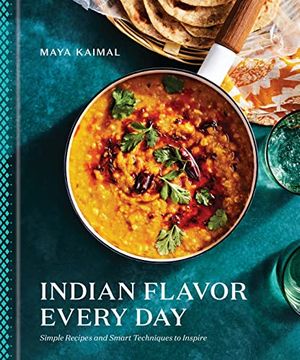 portada Indian Flavor Every Day: Simple Recipes and Smart Techniques to Inspire: A Cookbook (en Inglés)