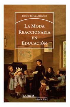 portada La Moda Reaccionaria en Educación (in Spanish)