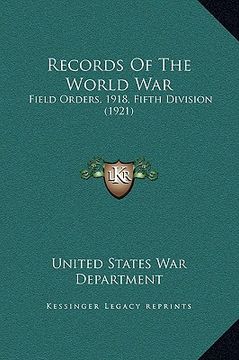 portada records of the world war: field orders, 1918, fifth division (1921)