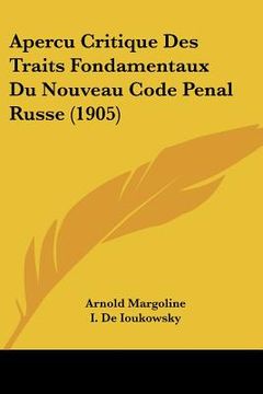portada Apercu Critique Des Traits Fondamentaux Du Nouveau Code Penal Russe (1905) (en Francés)