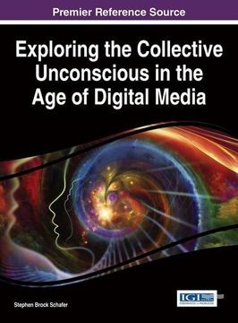 portada Exploring the Collective Unconscious in the Age of Digital Media (Advances in Psychology, Mental Health, and Behavioral Studies)