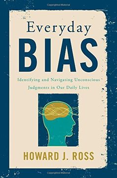 portada Everyday Bias: Identifying and Navigating Unconscious Judgments in Our Daily Lives