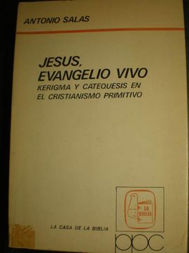 Libro Jesús, Evangelio Vivo. Kerigma Y Catequesis En El Cristianismo ...