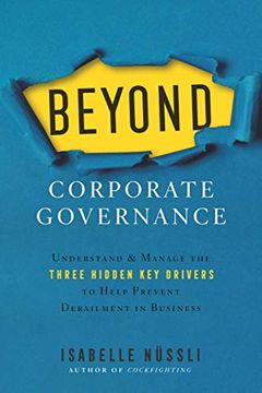 portada Beyond Corporate Governance: Understand & Manage the Three Hidden key Drivers to Help Prevent Derailment in Business (in English)