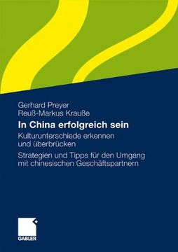 portada In China Erfolgreich Sein: Kulturunterschiede Erkennen und Überbrücken. Strategien und Tipps für den Umgang mit Chinesischen Geschäftspartnern (in German)