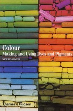 portada Colour: Making and Using Dyes and Pigments: The Story of Dyes and Pigments (New Horizons)