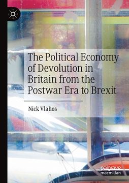 portada The Political Economy of Devolution in Britain from the Postwar Era to Brexit (en Inglés)
