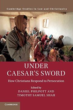 portada Under Caesar's Sword: How Christians Respond to Persecution (Law and Christianity) (in English)