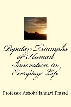 portada Popular Triumphs of Human Innovation in Everyday Life (in English)