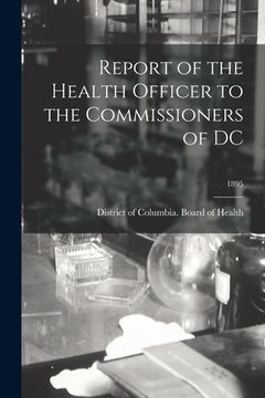 portada Report of the Health Officer to the Commissioners of DC; 1895