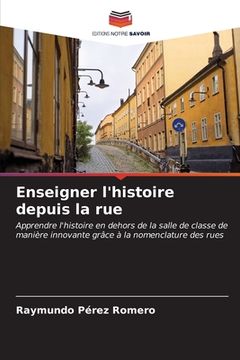 portada Enseigner l'histoire depuis la rue (in French)