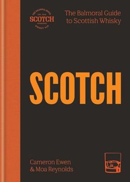 portada Scotch: The Balmoral Guide to Scottish Whisky