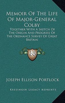 portada memoir of the life of major-general colby: together with a sketch of the origin and progress of the ordnance survey of great britain