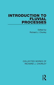 portada Introduction to Fluvial Processes (Collected Works of Richard j. Chorley) (en Inglés)