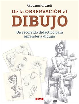 portada De la Observación al Dibujo: Un Recorrido Didáctico Para Aprender a Dibujar (in Spanish)