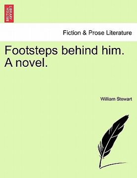 portada footsteps behind him. a novel. (en Inglés)