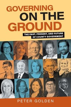 portada Governing on the Ground: The Past, Present, and Future of County Government (in English)