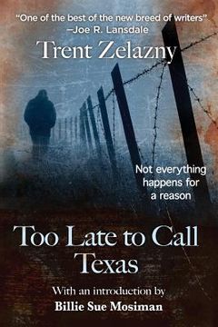 portada Too Late to Call Texas (en Inglés)