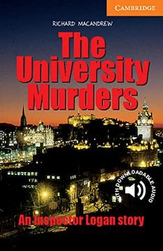 portada The University Murders: An Inspector Logan Story. Level 4, Wortschatz 1900 (en Inglés)