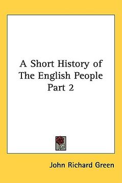 portada a short history of the english people part 2 (en Inglés)