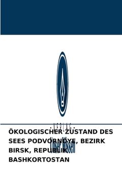 portada Ökologischer Zustand Des Sees Podvornoye, Bezirk Birsk, Republik Bashkortostan (en Alemán)
