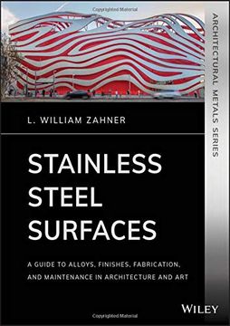 portada Stainless Steel Surfaces: A Guide to Alloys, Finishes, Fabrication and Maintenance in Architecture and art (Architectural Metals Series) (en Inglés)