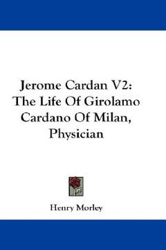 portada jerome cardan v2: the life of girolamo cardano of milan, physician