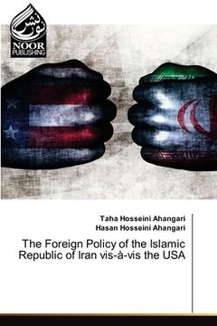 portada The Foreign Policy of the Islamic Republic of Iran vis-à-vis the USA (en Inglés)