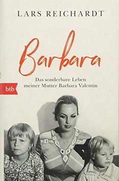 portada Barbara: Das Sonderbare Leben Meiner Mutter Barbara Valentin (in German)