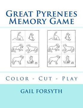 portada Great Pyrenees Memory Game: Color - Cut - Play (en Inglés)