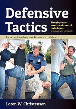 portada Defensive Tactics: Street-Proven Arrest And Control Techniques (en Inglés)