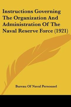 portada instructions governing the organization and administration of the naval reserve force (1921) (en Inglés)