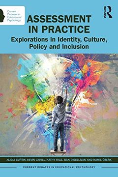 portada Assessment in Practice: Explorations in Identity, Culture, Policy and Inclusion (Current Debates in Educational Psychology) (in English)