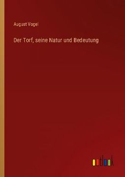 portada Der Torf, seine Natur und Bedeutung (in German)