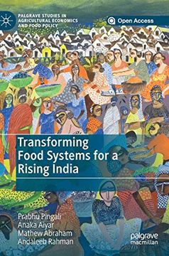portada Transforming Food Systems for a Rising India (Palgrave Studies in Agricultural Economics and Food Policy) [Hardcover ] (en Inglés)