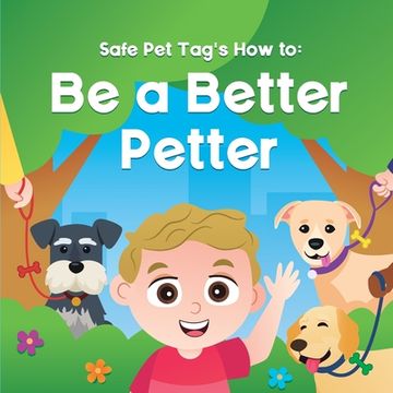 portada Safe Pet Tag's How to: Be a Better Petter (in English)