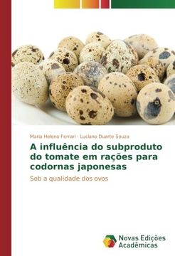 portada A influência do subproduto do tomate em rações para codornas japonesas: Sob a qualidade dos ovos