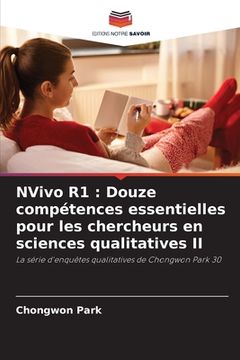portada NVivo R1: Douze compétences essentielles pour les chercheurs en sciences qualitatives II (in French)