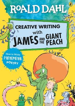 portada Roald Dahl Creative Writing With James and the Giant Peach. How to Write Phenomenal Poetry (en Inglés)