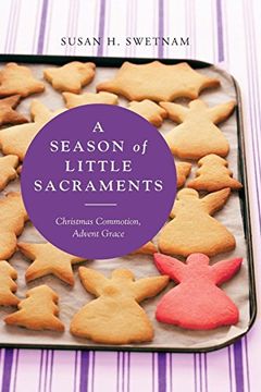 portada A Season of Little Sacraments: Christmas Commotion, Advent Grace (en Inglés)