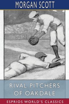 portada Rival Pitchers of Oakdale (Esprios Classics): Illustrated by Elizabeth Colborne (en Inglés)