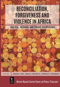 portada Reconciliation, Forgiveness and Violence in Africa: Biblical, Pastoral and Ethical Perspectives (en Inglés)