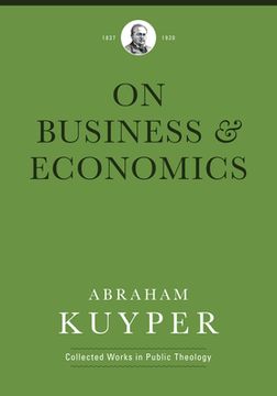 portada Business & Economics (Abraham Kuyper Collected Works in Public Theology) (en Inglés)