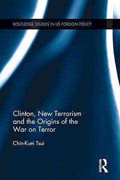 portada Clinton, new Terrorism and the Origins of the war on Terror (Routledge Studies in us Foreign Policy) (en Inglés)