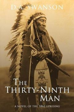 portada The Thirty-Ninth Man: A Novel of the 1862 Uprising (in English)