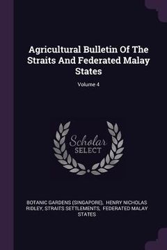 portada Agricultural Bulletin Of The Straits And Federated Malay States; Volume 4